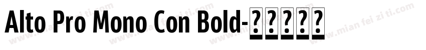 Alto Pro Mono Con Bold字体转换